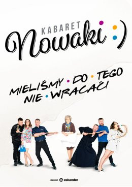 Myślenice Wydarzenie Kabaret Kabaret Nowaki - Mieliśmy do tego nie wracać!