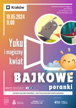 Kraków Wydarzenie Inne wydarzenie Bajkowe Poranki w Forcie Borek "Yuku i magiczny kwiat"