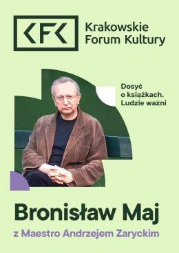 Kraków Wydarzenie Inne wydarzenie Bronisław Maj z Maestro Andrzejem Zaryckim I No brylant, no istny cud