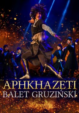 Kraków Wydarzenie Opera | operetka APHKHAZETI - Gruziński Państwowy Balet z chórem i orkiestrą