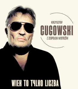 Kraków Wydarzenie Koncert Krzysztof Cugowski - Wiek to tylko liczba